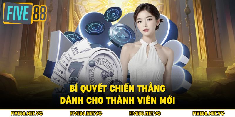 Bí quyết chiến thắng dành cho thành viên mới