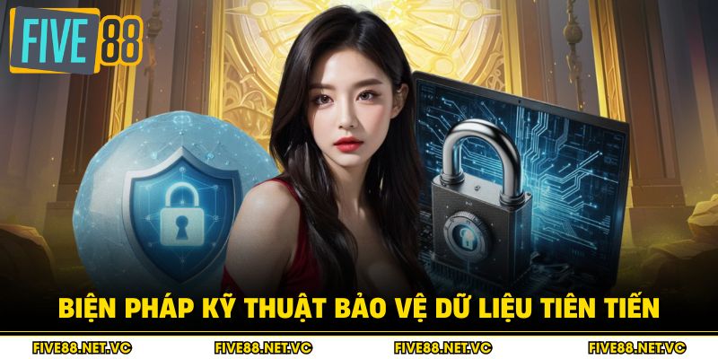 Biện pháp kỹ thuật bảo vệ dữ liệu tiên tiến