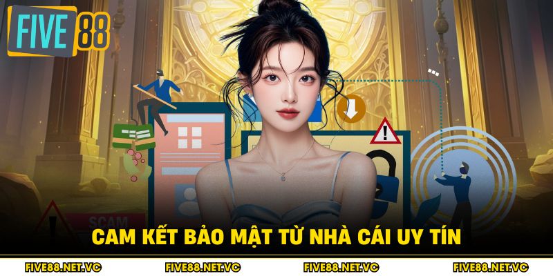 Cam kết bảo mật từ nhà cái uy tín