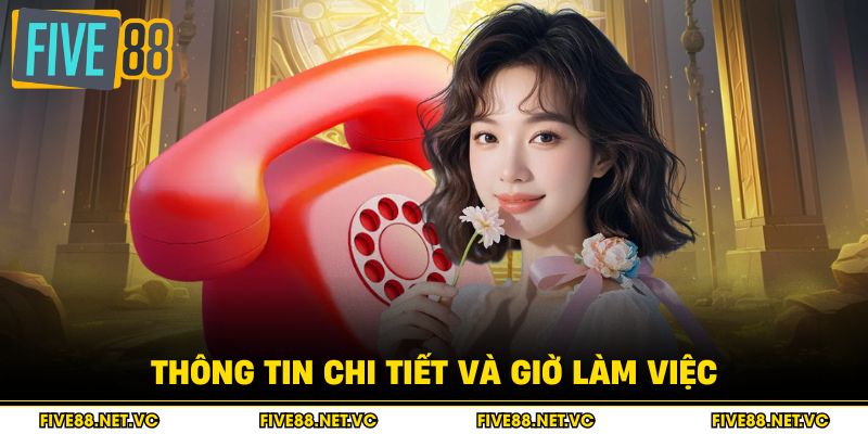 Thông tin chi tiết và giờ làm việc