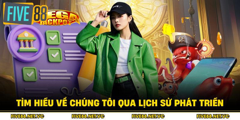 Tìm hiểu về chúng tôi qua lịch sử phát triển